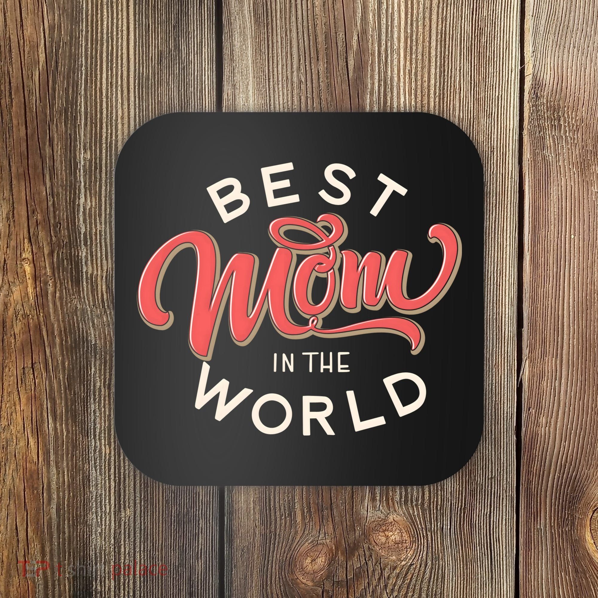 Best Mom In The World Cute Mother's Day Coaster
