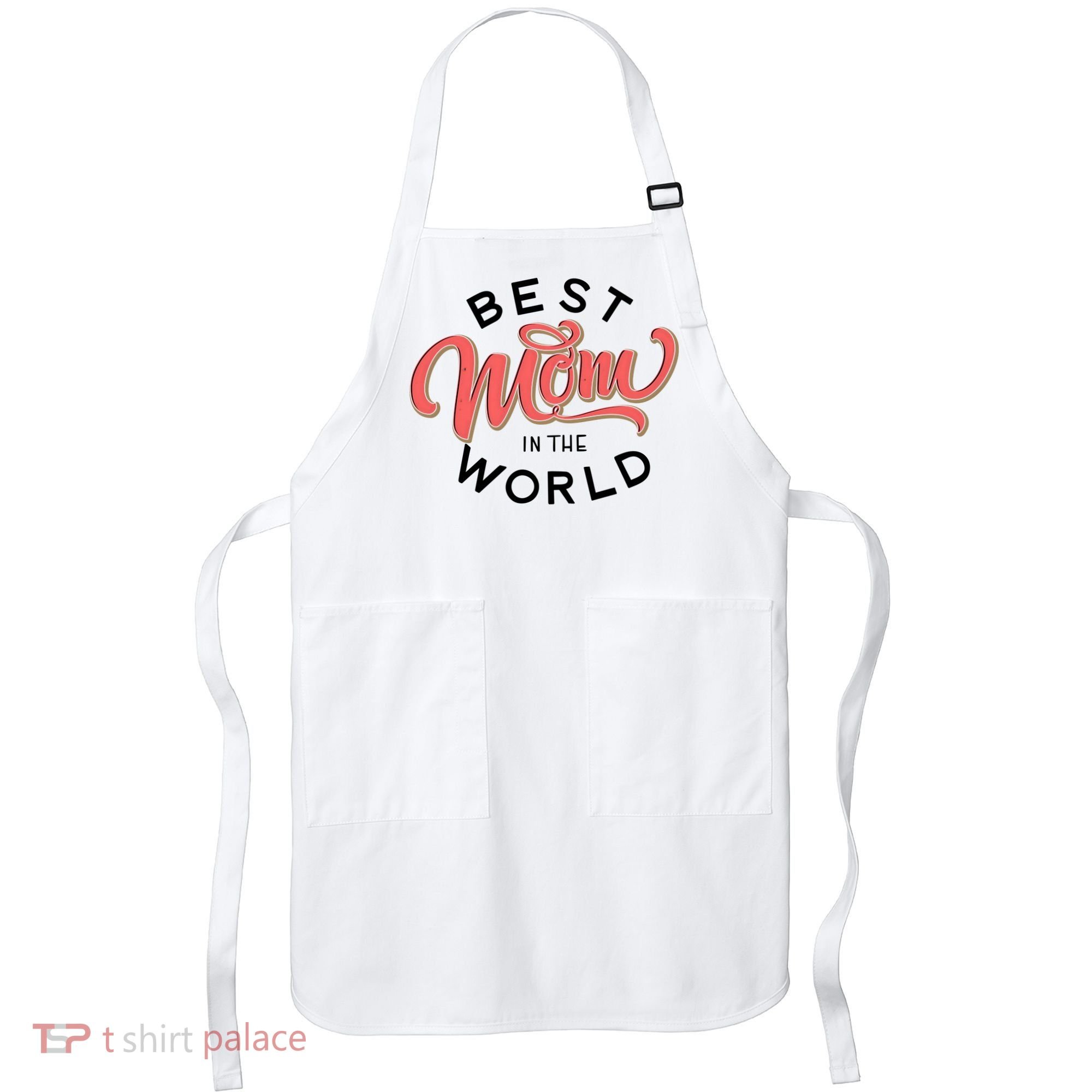 Best Mom In The World Cute Mother's Day Apron