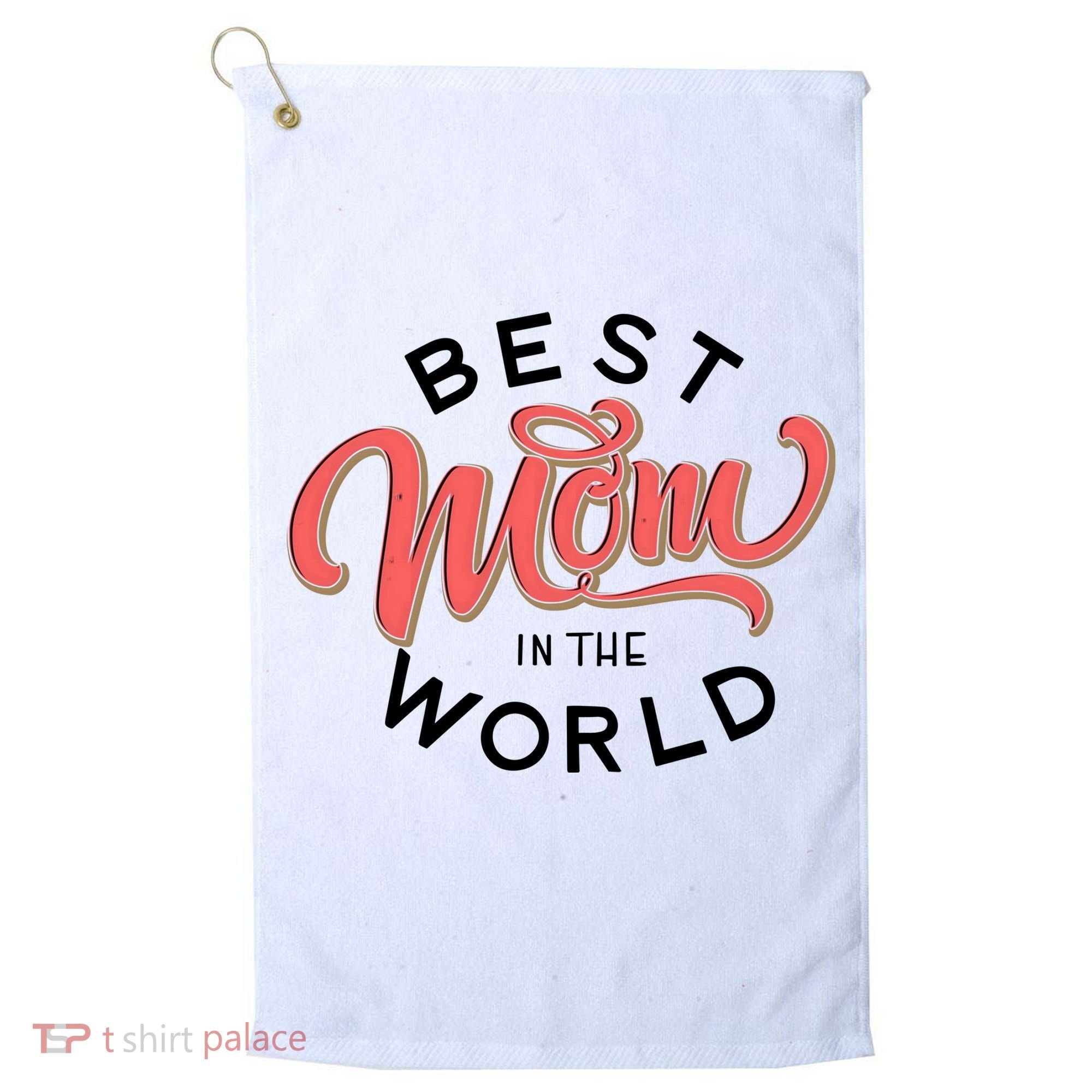 Best Mom In The World Cute Mother's Day Golf Towel