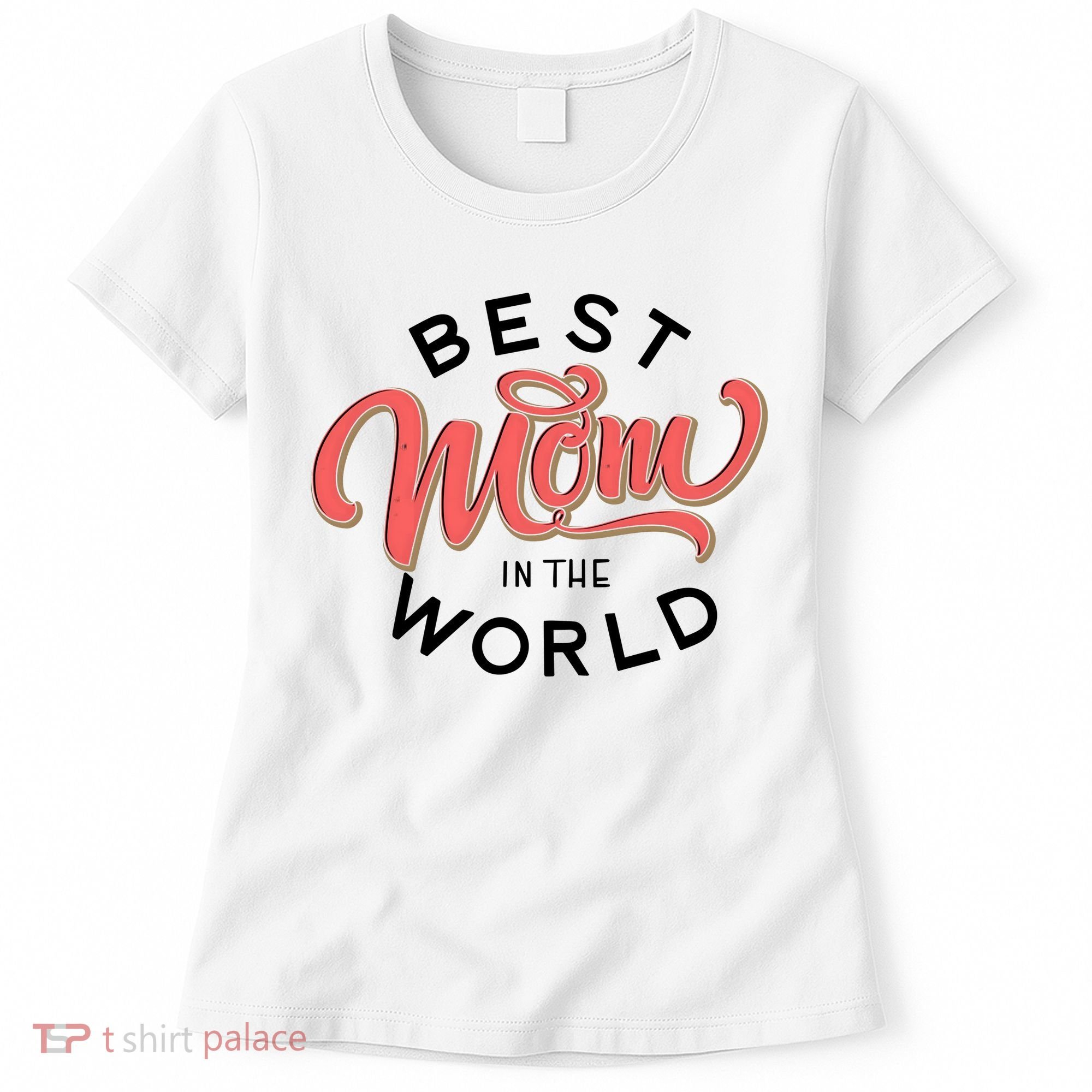 Best Mom In The World Cute Mother's Day Women's T-Shirt