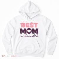 Best Mom In The World Gift Hoodie thumb 0