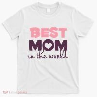 Best Mom In The World Gift T-Shirt thumb 0