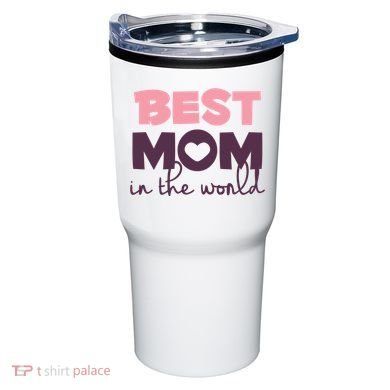 Best Mom In The World Gift Tumbler