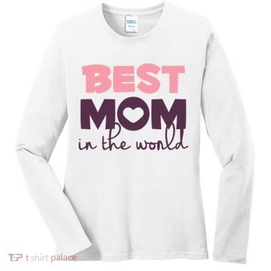 Best Mom In The World Gift Women's Long Sleeve Shirt