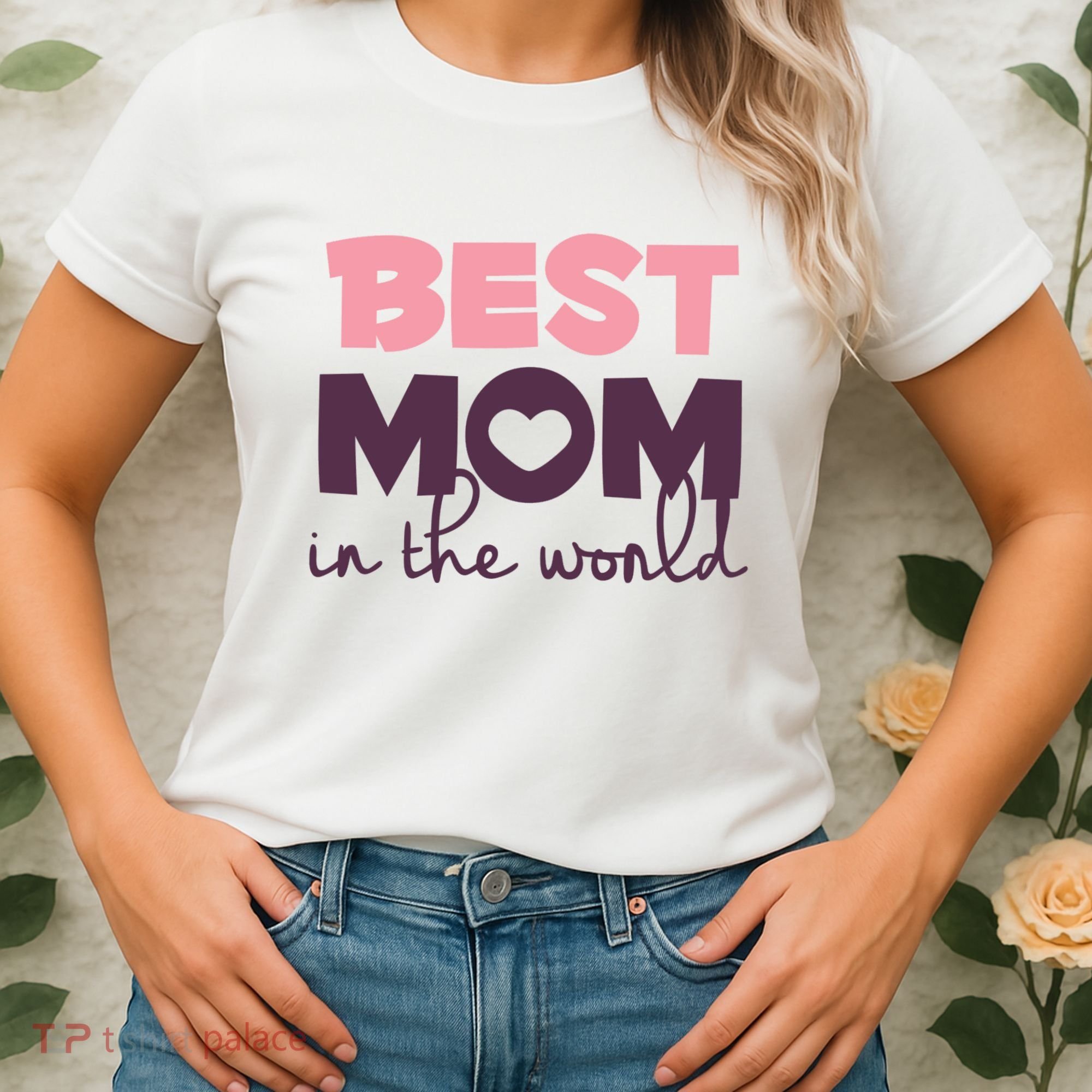 Best Mom In The World Gift Women's T-Shirt