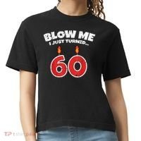 Blow Me I Just Turned 60 60th Birthday 60 Years Old Comfort Colors Boxy T-Shirt thumb 0
