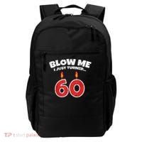 Blow Me I Just Turned 60 60th Birthday 60 Years Old Backpack thumb 0