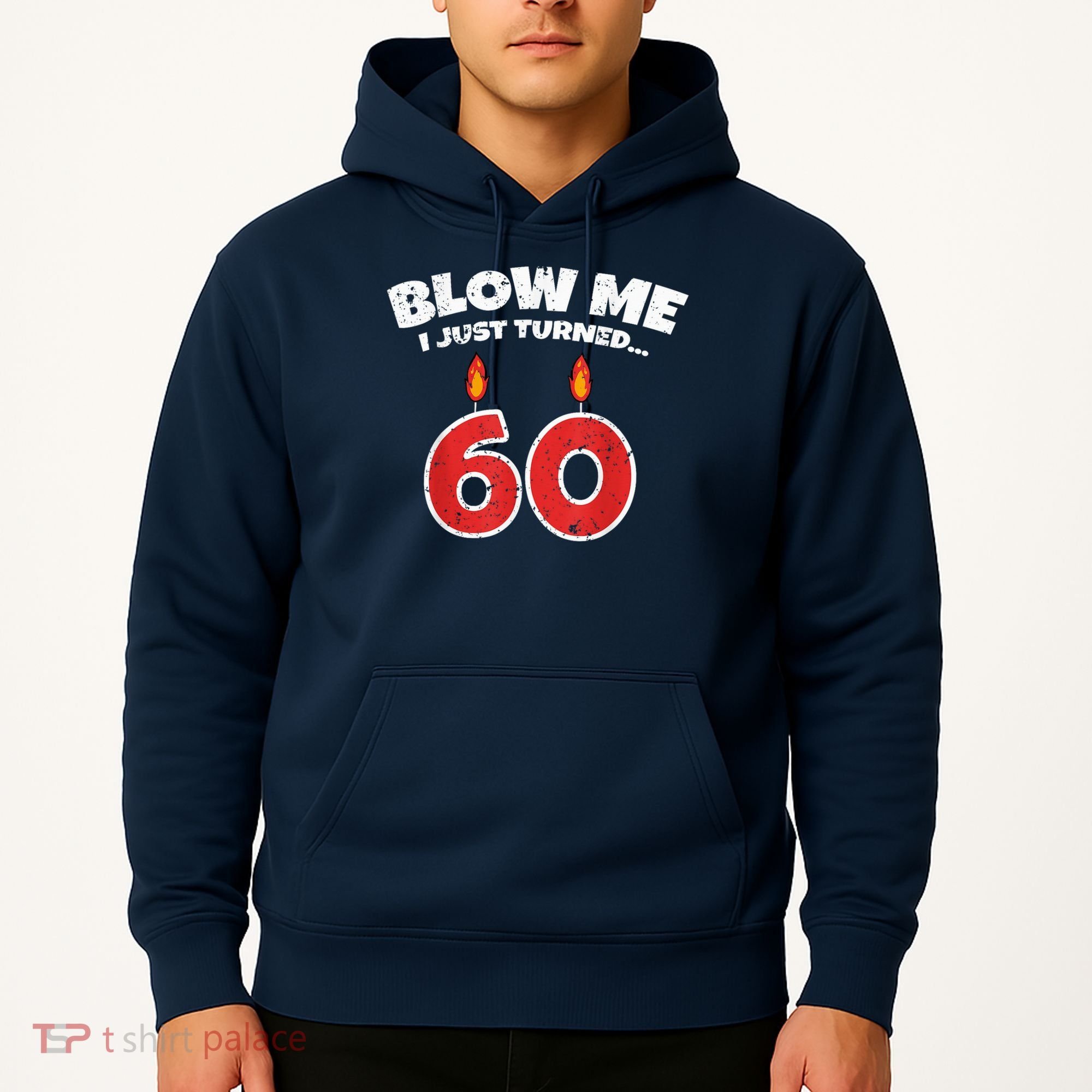 Blow Me I Just Turned 60 60th Birthday 60 Years Old Hoodie