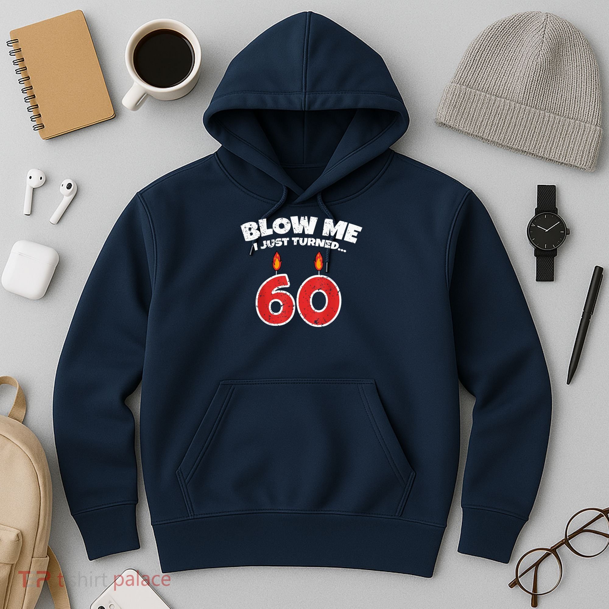 Blow Me I Just Turned 60 60th Birthday 60 Years Old Hoodie