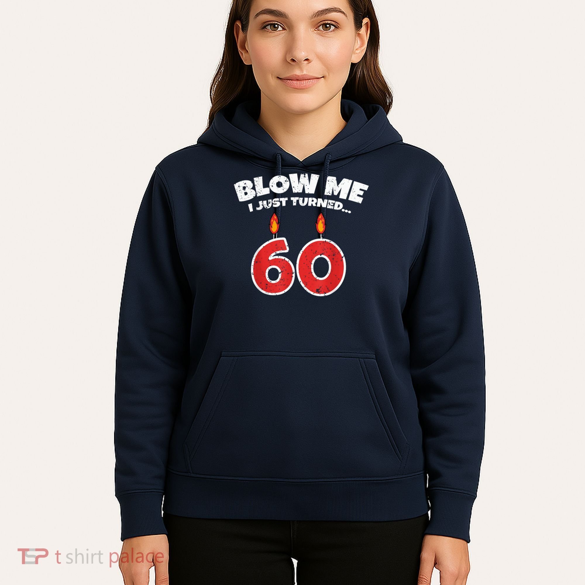 Blow Me I Just Turned 60 60th Birthday 60 Years Old Hoodie