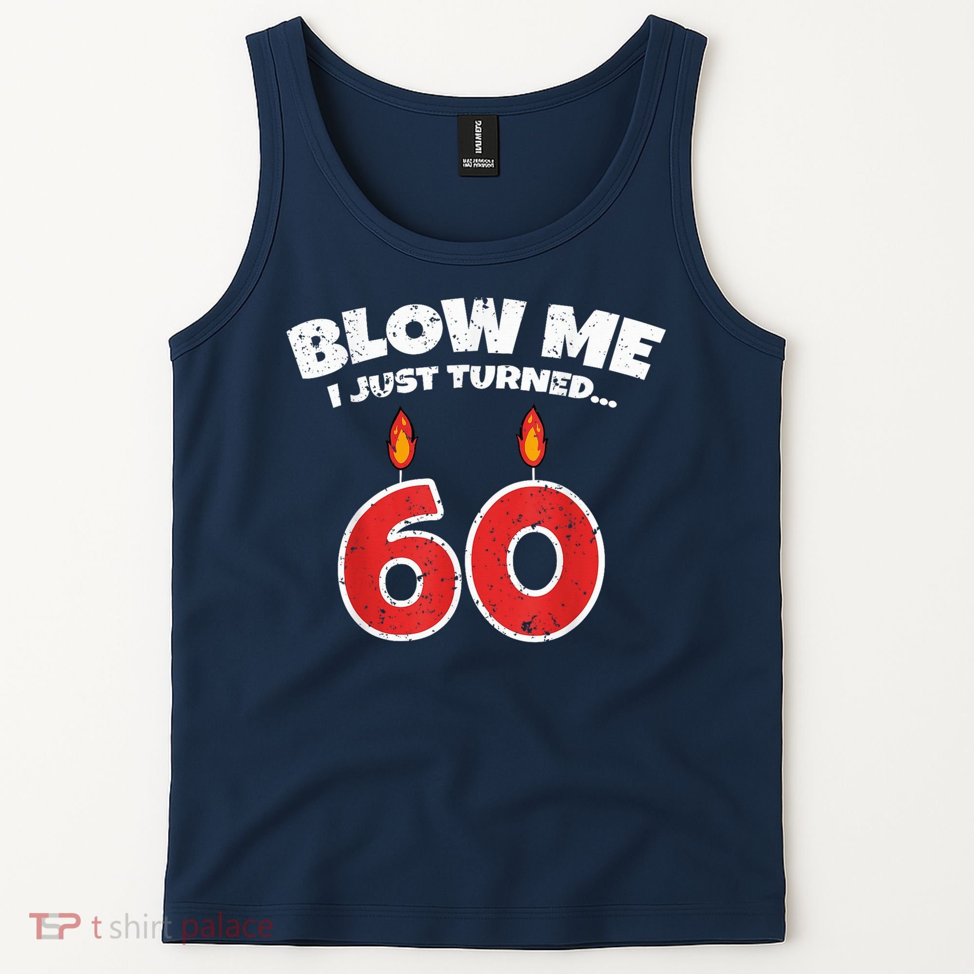 Blow Me I Just Turned 60 60th Birthday 60 Years Old Tank Top