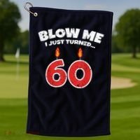 Blow Me I Just Turned 60 60th Birthday 60 Years Old Golf Towel thumb 1