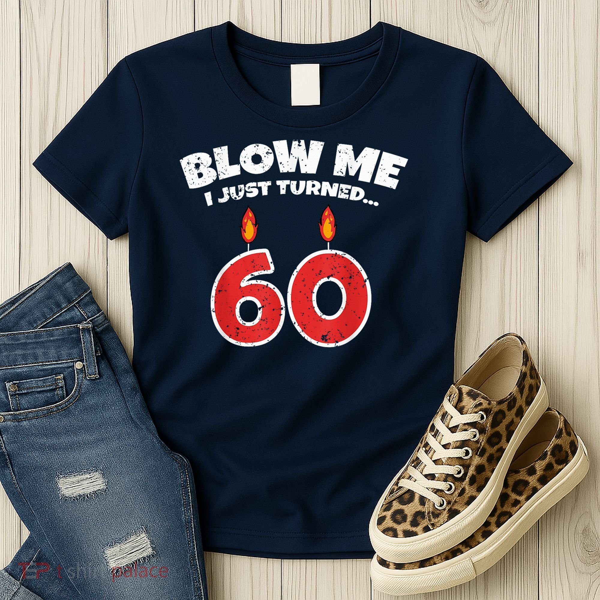 Blow Me I Just Turned 60 60th Birthday 60 Years Old Women's T-Shirt