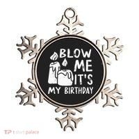 Blow Me It´s My Birthday Ingenious Funny Ornament thumb 0