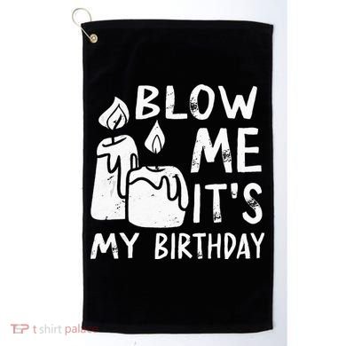 Blow Me It´s My Birthday Ingenious Funny Golf Towel