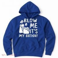 Blow Me It´s My Birthday Ingenious Funny Hoodie thumb 0