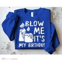 Blow Me It´s My Birthday Ingenious Funny Sweatshirt thumb 2