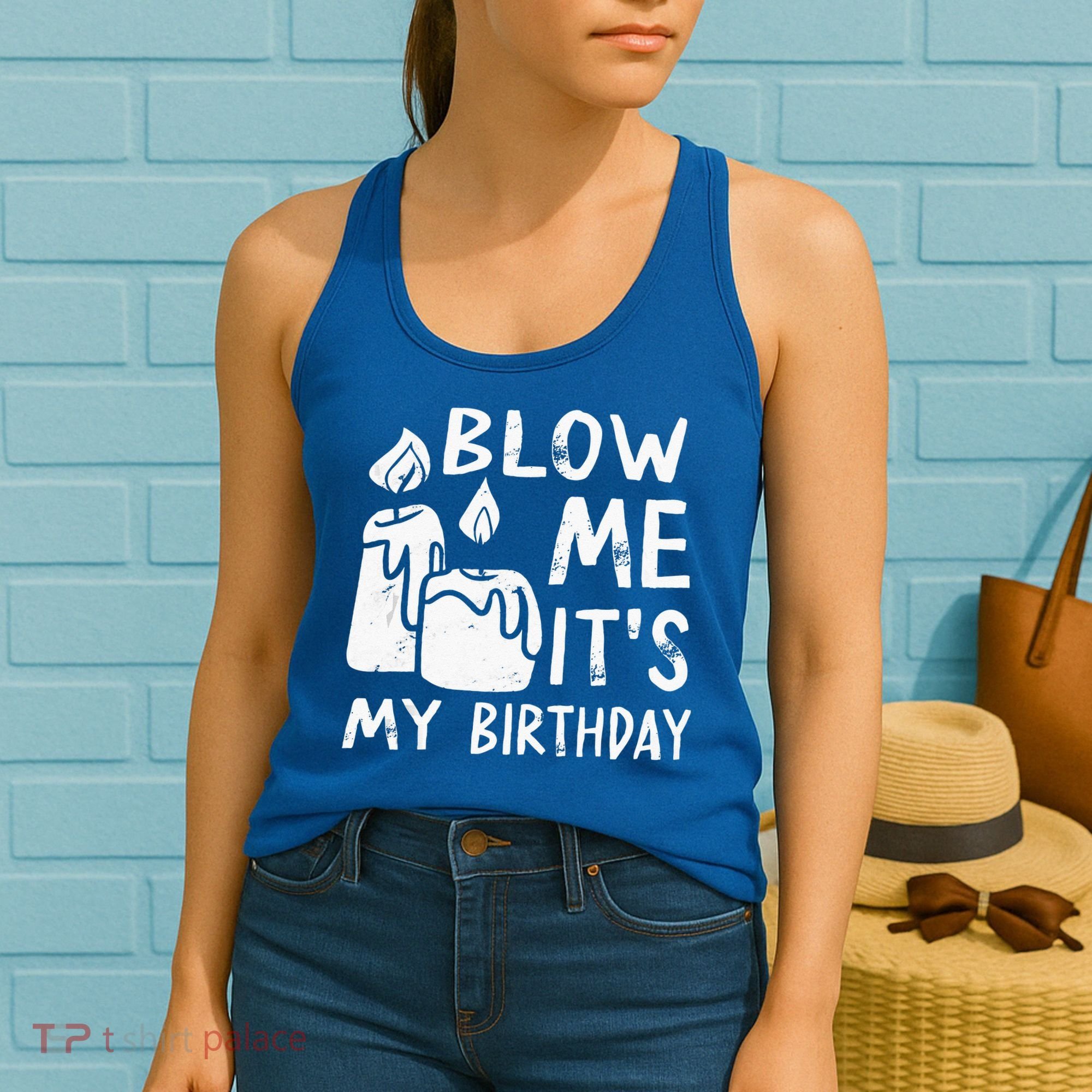 Blow Me It´s My Birthday Ingenious Funny Women's Tank Top