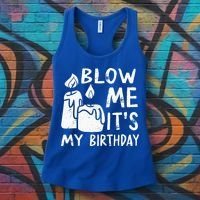 Blow Me It´s My Birthday Ingenious Funny Women's Tank Top thumb 3
