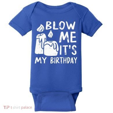 Blow Me It´s My Birthday Ingenious Funny Baby Bodysuit