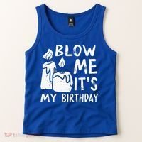 Blow Me It´s My Birthday Ingenious Funny Tank Top thumb 2