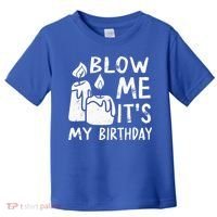 Blow Me It´s My Birthday Ingenious Funny Toddler T-Shirt thumb 0
