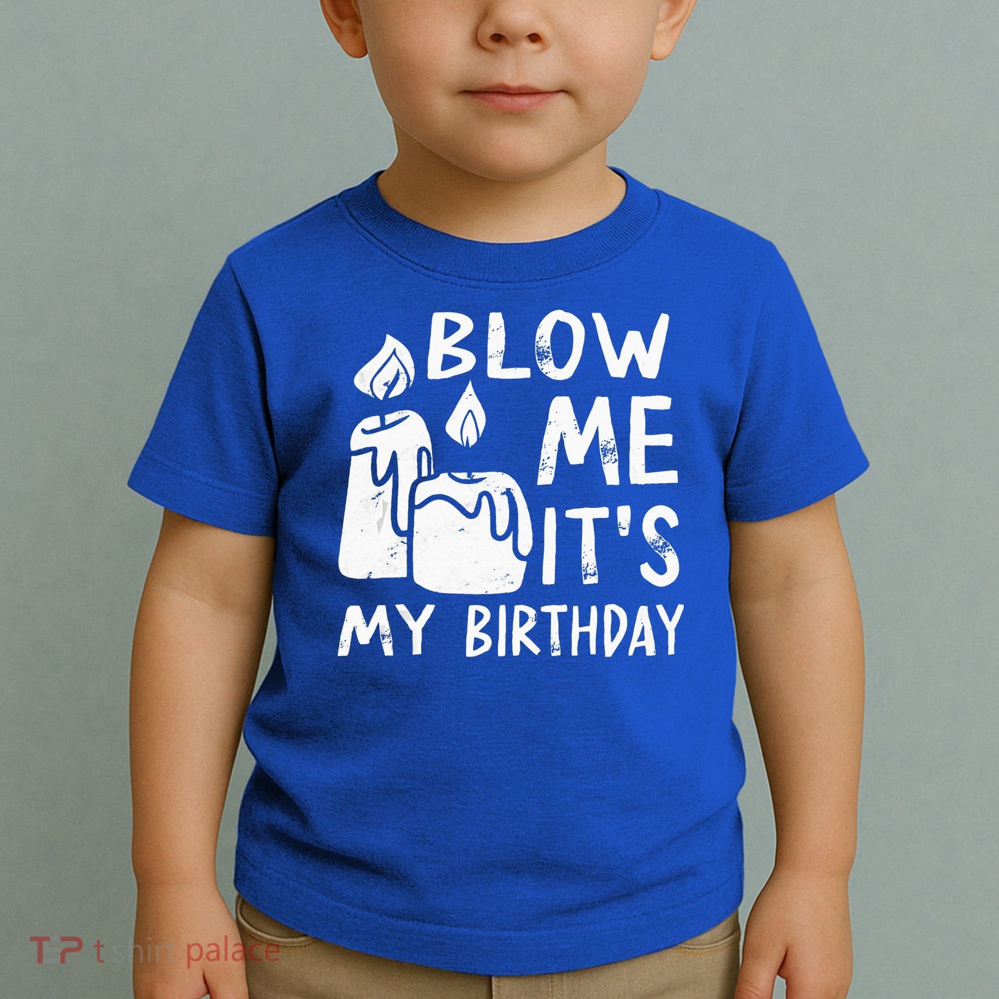 Blow Me It´s My Birthday Ingenious Funny Toddler T-Shirt
