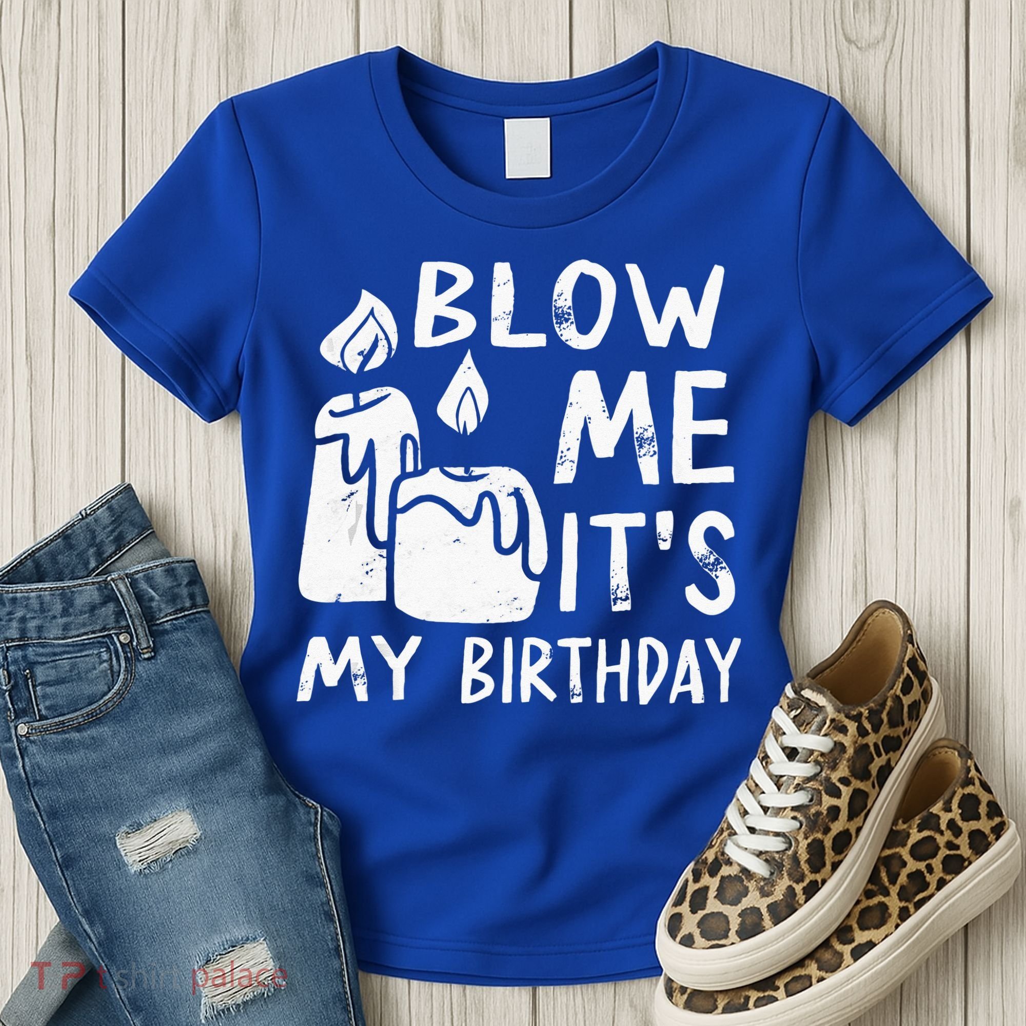 Blow Me It´s My Birthday Ingenious Funny Women's T-Shirt
