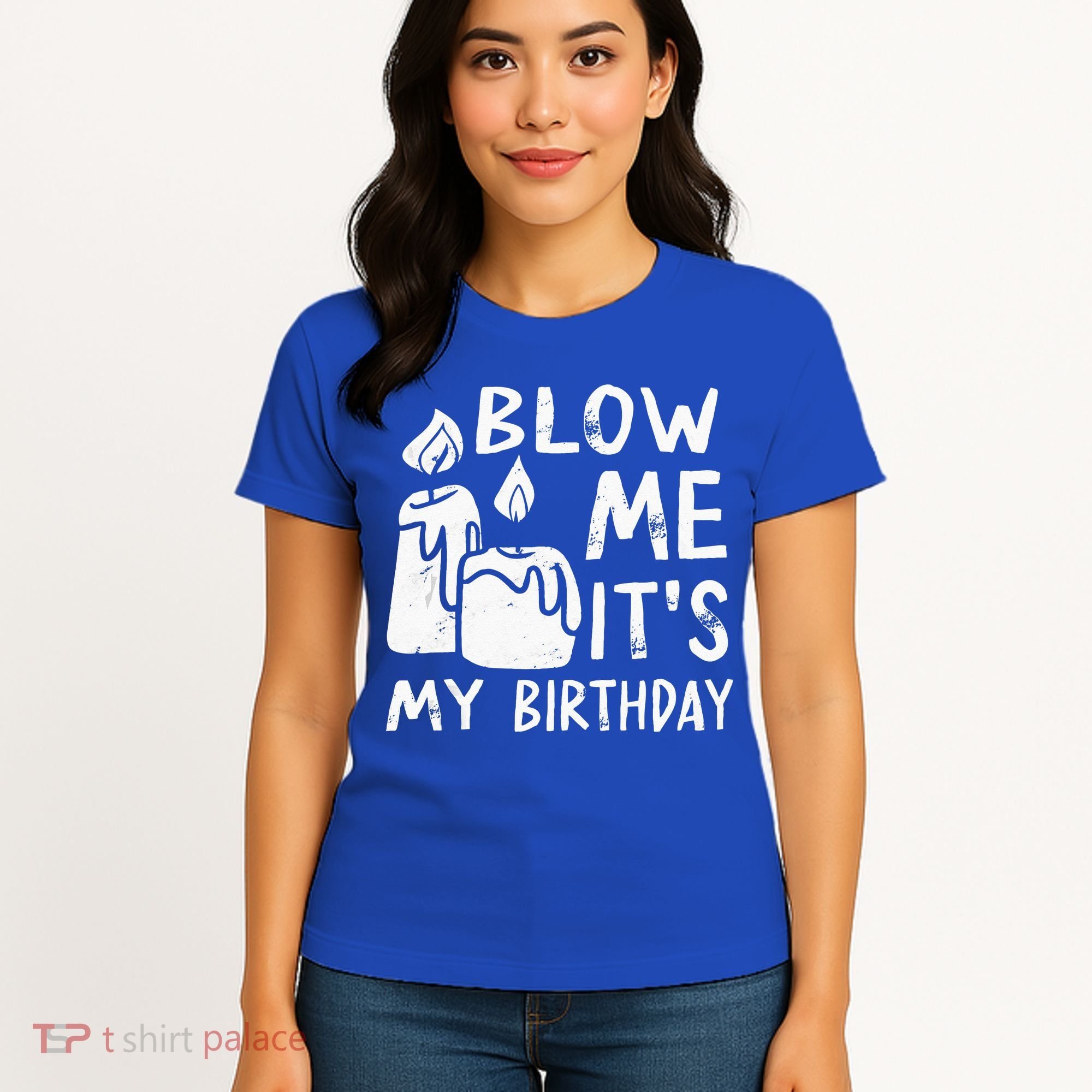 Blow Me It´s My Birthday Ingenious Funny Women's T-Shirt