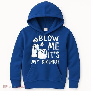 Blow Me It´s My Birthday Ingenious Funny Kids Hoodie