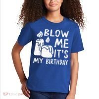 Blow Me It´s My Birthday Ingenious Funny Kids T-Shirt thumb 2