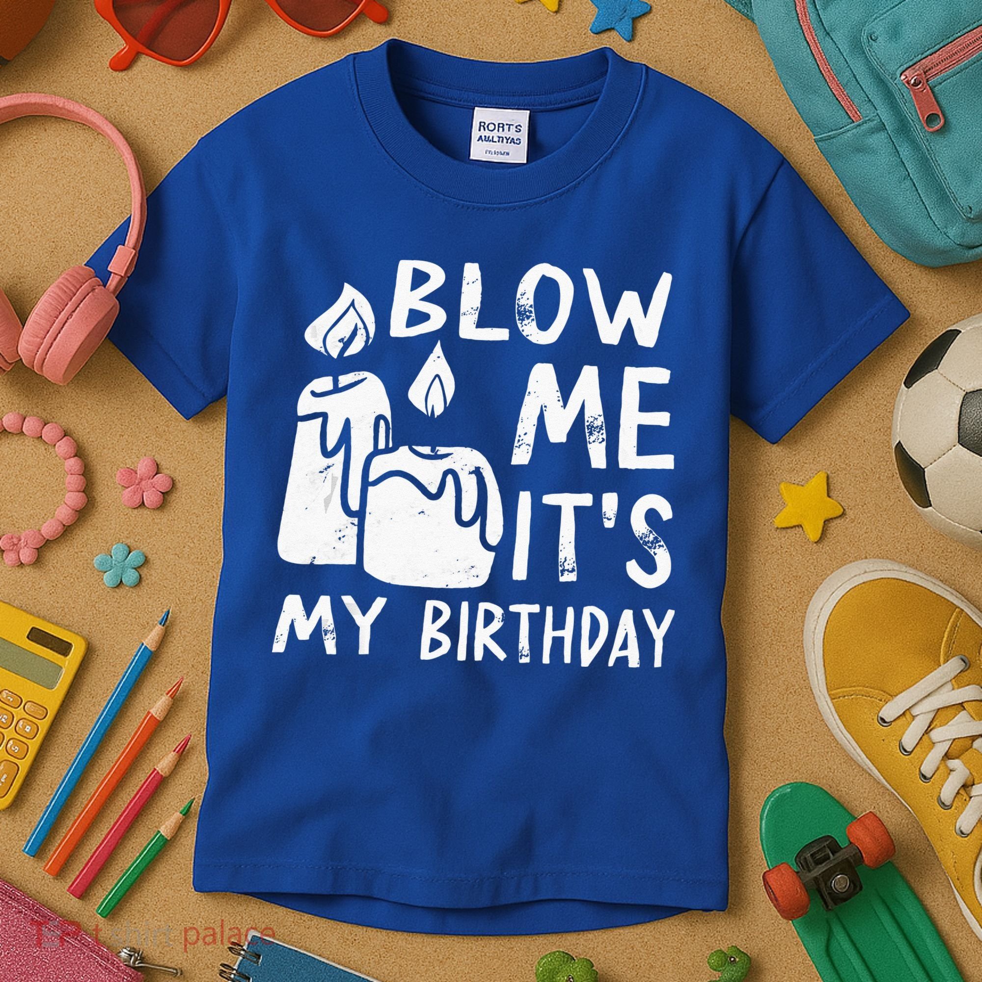Blow Me It´s My Birthday Ingenious Funny Kids T-Shirt