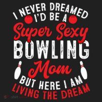 Bowling Mom I Never Dreamed I'd Be A Super Hot Bowling Mom Great Gift Hat thumb 2