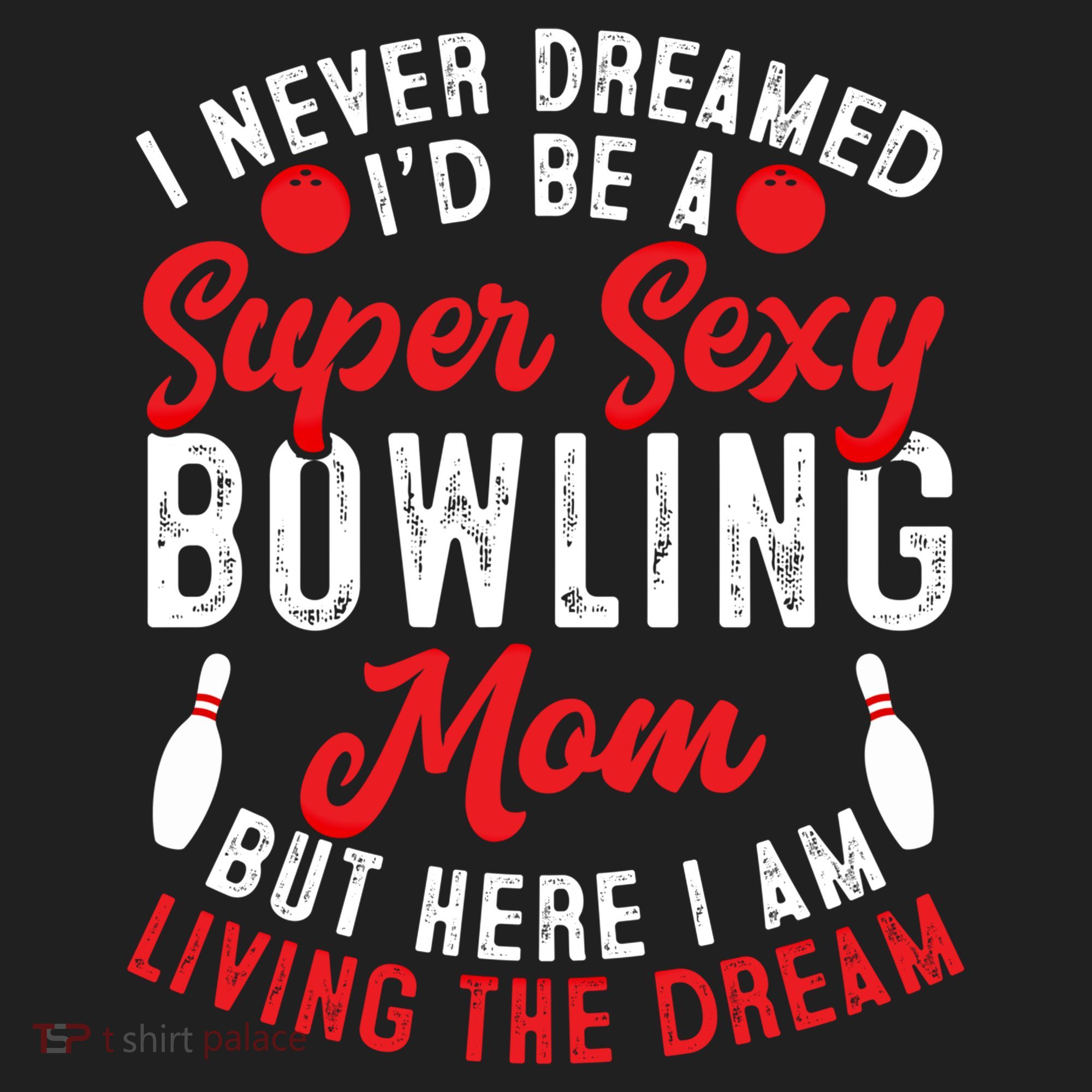 Bowling Mom I Never Dreamed I'd Be A Super Hot Bowling Mom Great Gift Golf Towel