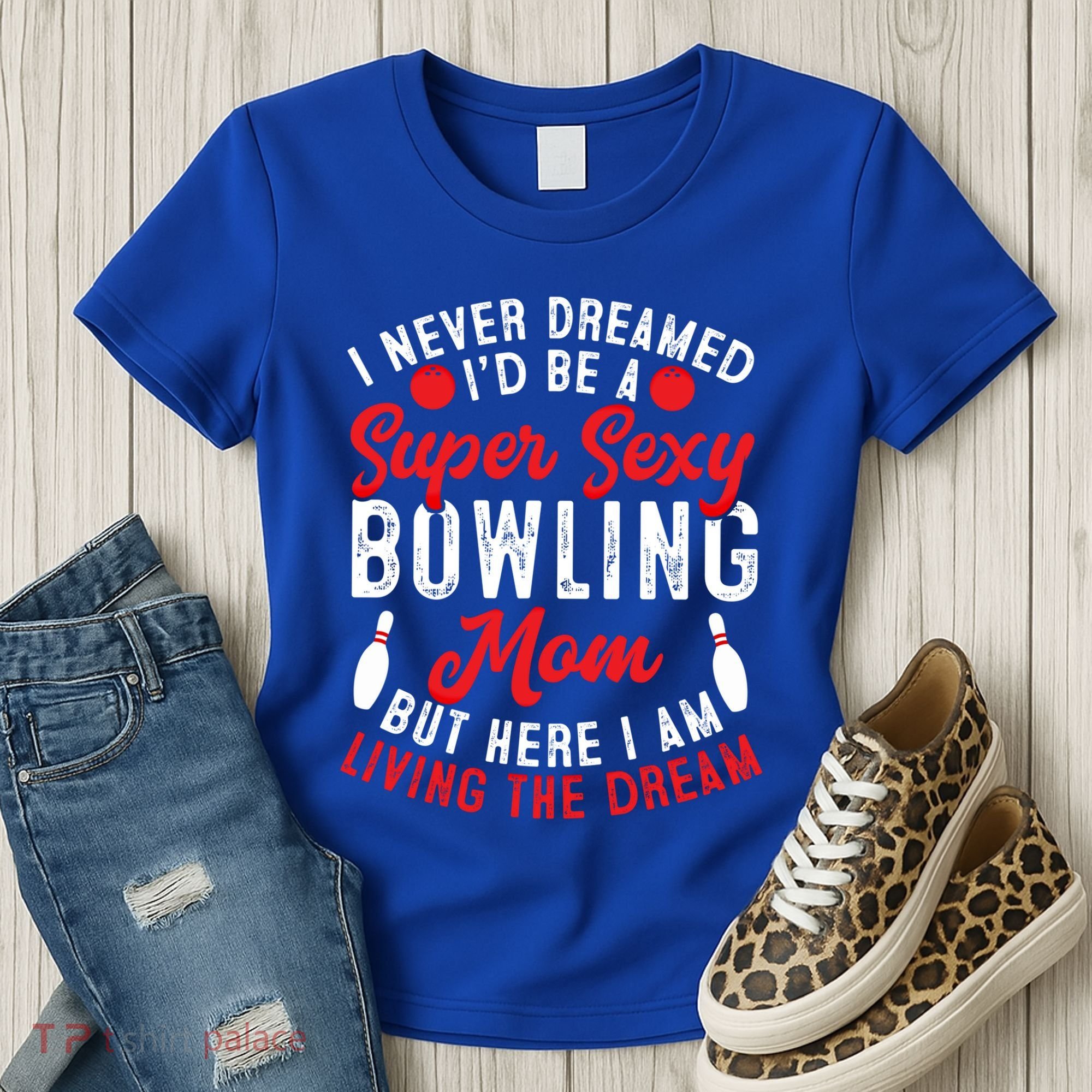 Bowling Mom I Never Dreamed I'd Be A Super Hot Bowling Mom Great Gift Women's T-Shirt