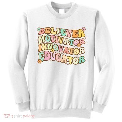 Believer Motivator Innovator Educator Retro Teacher Gifts Sweatshirt