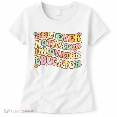 Believer Motivator Innovator Educator Retro Teacher Gifts Women's T-Shirt