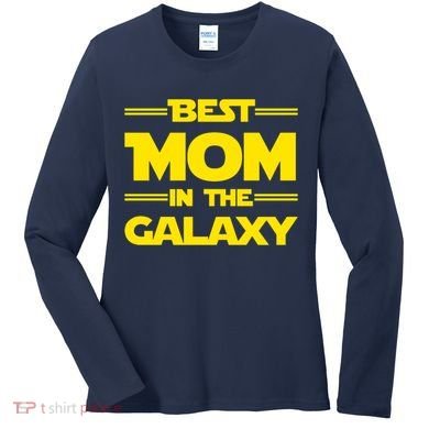 Best Mom In The Galaxy Women's Long Sleeve Shirt