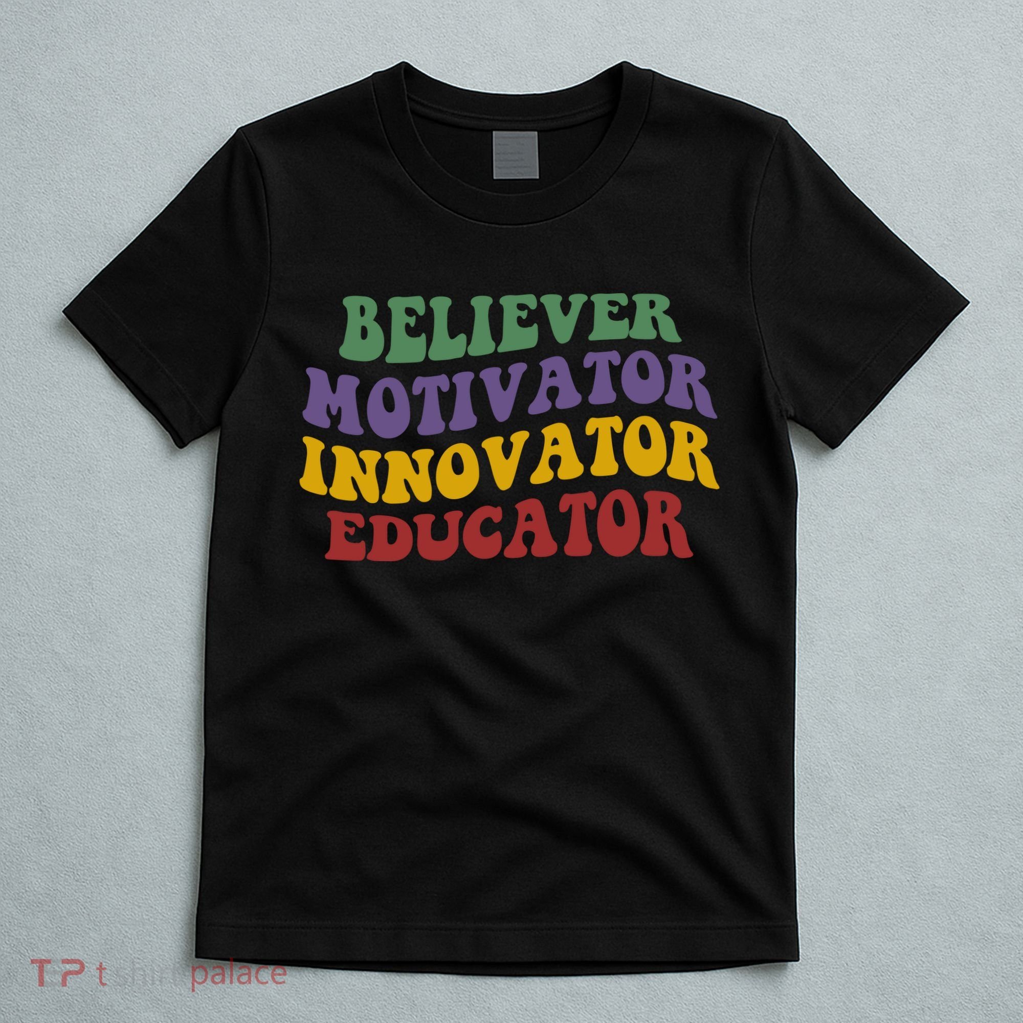 Believer Motivator Innovator Educator T-Shirt