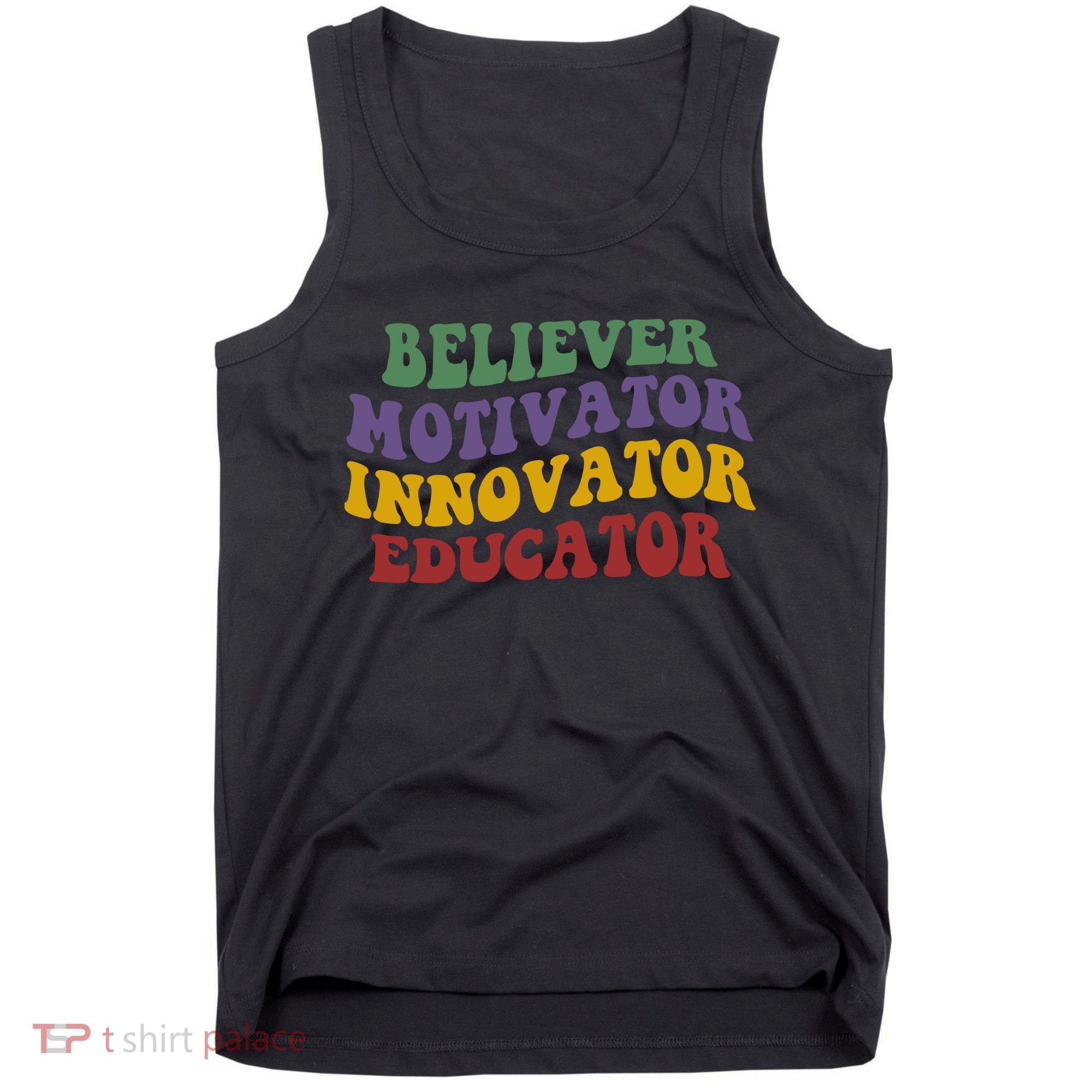 Believer Motivator Innovator Educator Tank Top