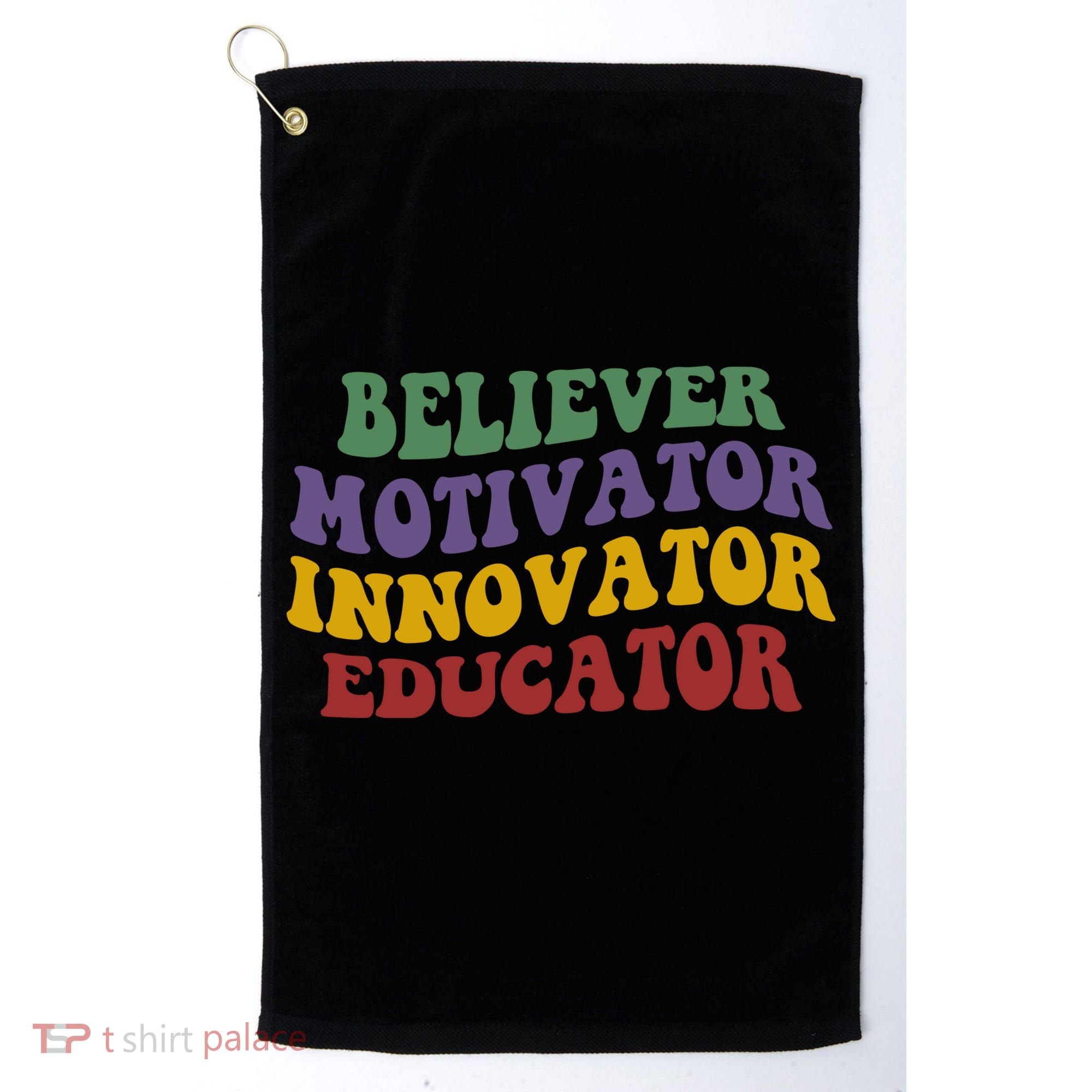Believer Motivator Innovator Educator Golf Towel