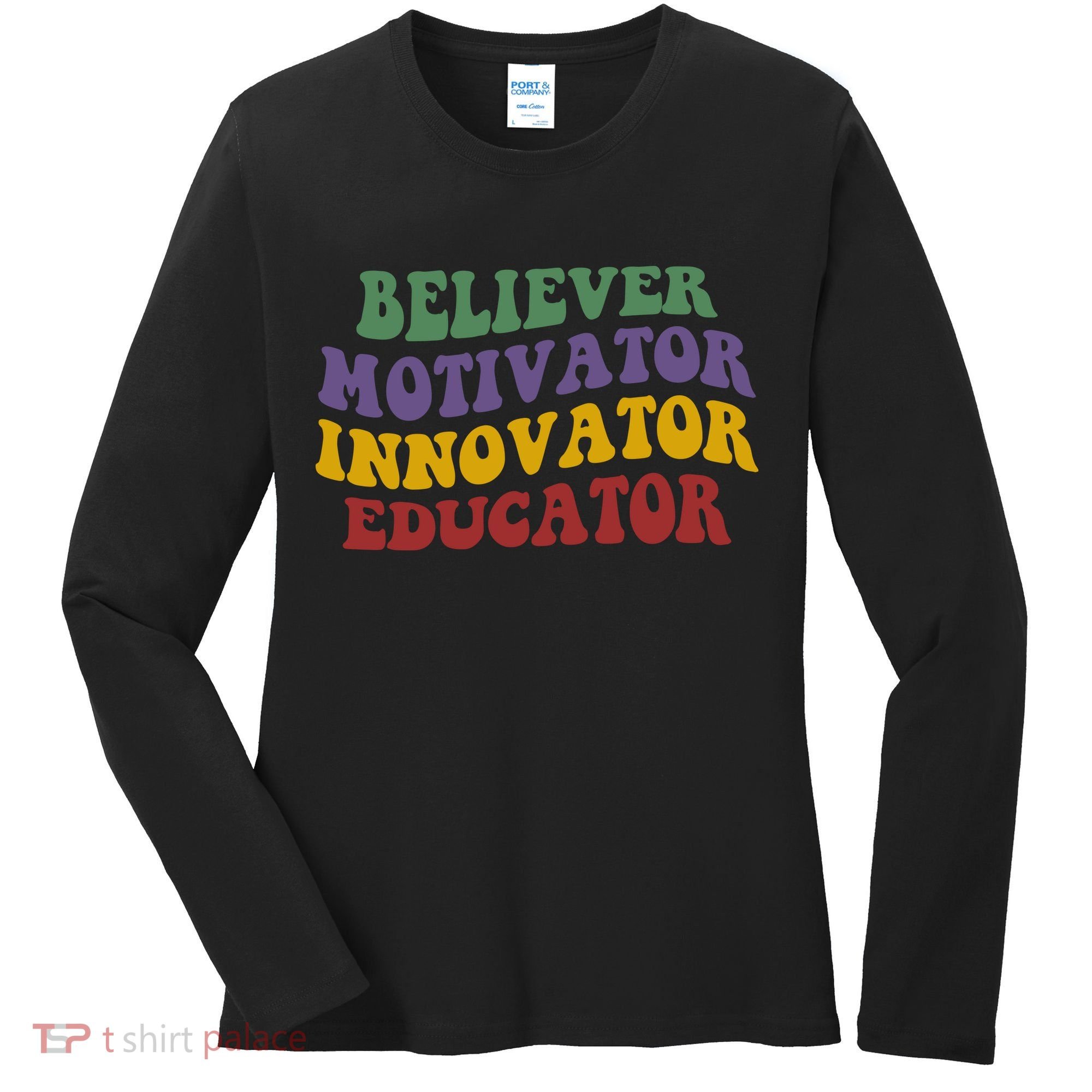 Believer Motivator Innovator Educator Women's Long Sleeve Shirt
