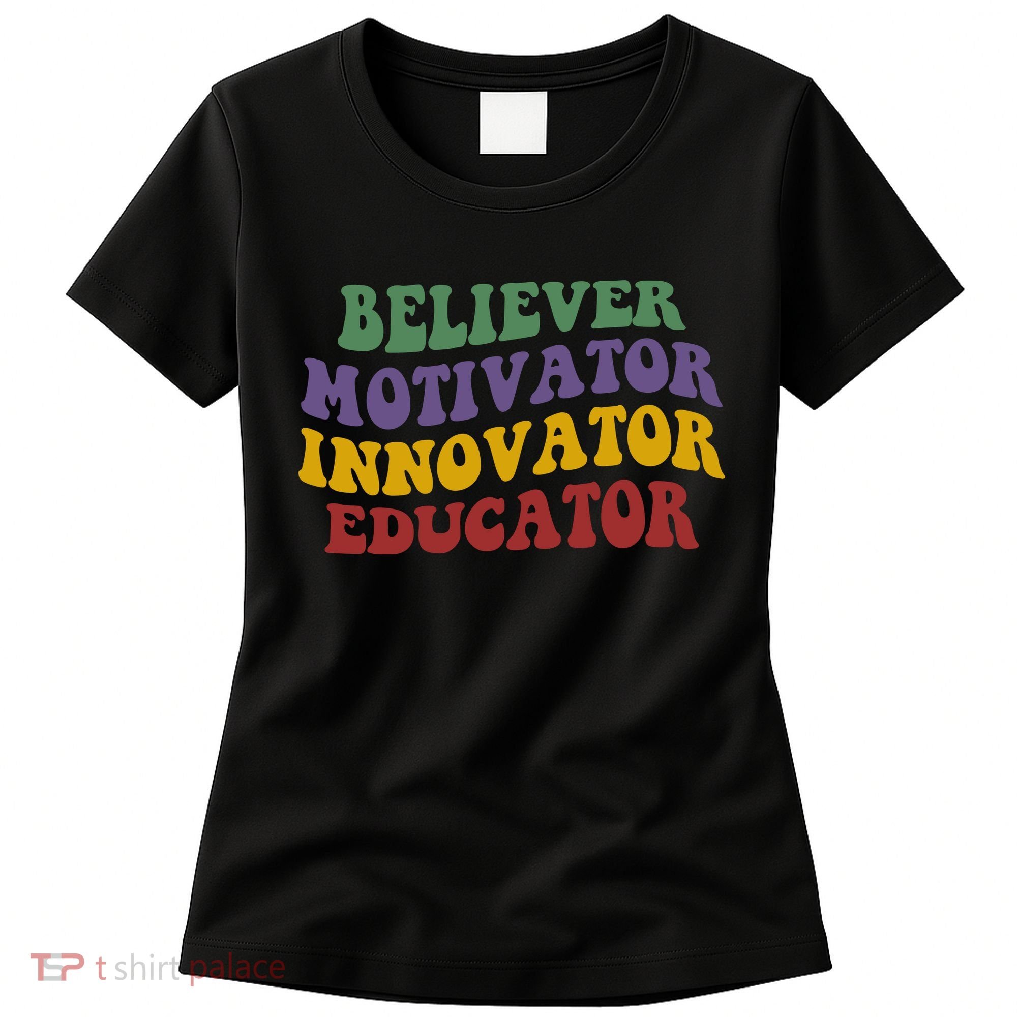 Believer Motivator Innovator Educator Women's T-Shirt