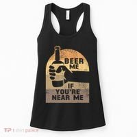 Beer Me If YouRe Near Me Women's Tank Top thumb 0