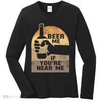 Beer Me If YouRe Near Me Women's Long Sleeve Shirt thumb 0
