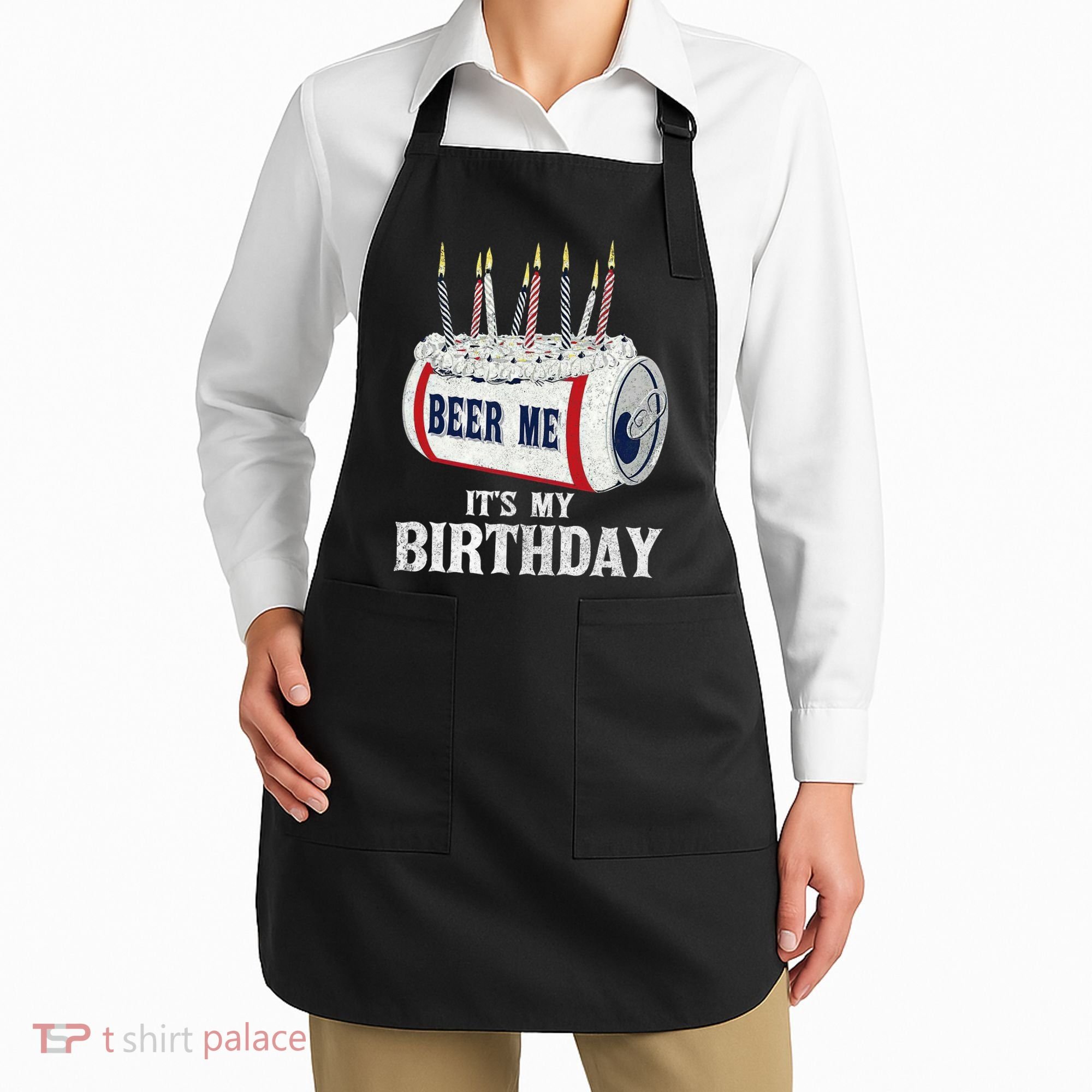 Beer Me Its My Birthday Funny Drinking Party Apron