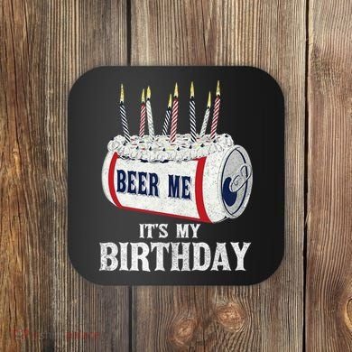 Beer Me Its My Birthday Funny Drinking Party Coaster
