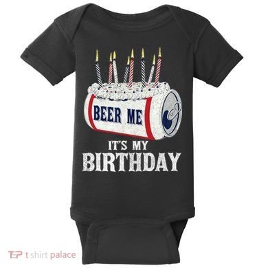 Beer Me Its My Birthday Funny Drinking Party Baby Bodysuit