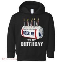 Beer Me Its My Birthday Funny Drinking Party Toddler Hoodie thumb 0