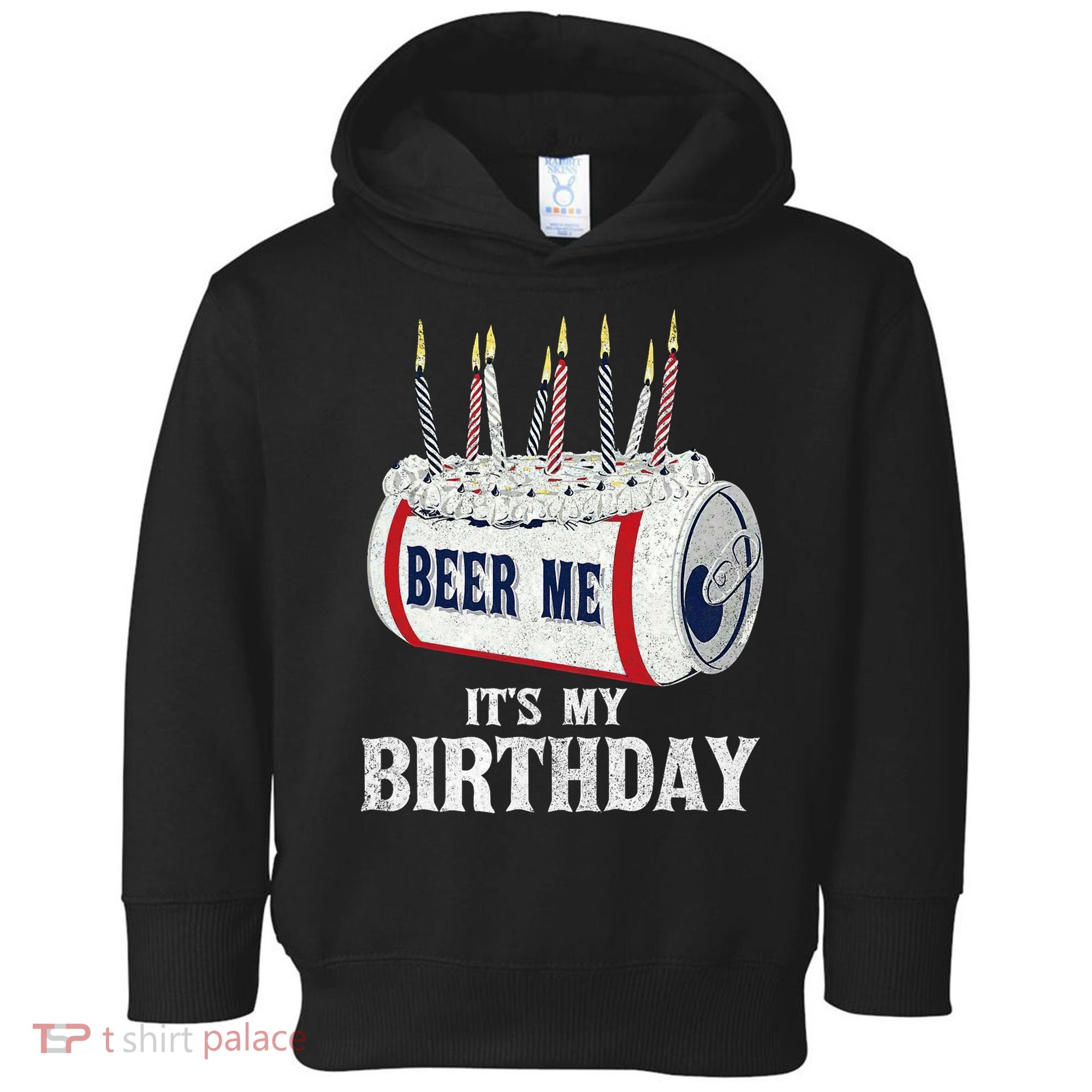 Beer Me Its My Birthday Funny Drinking Party Toddler Hoodie